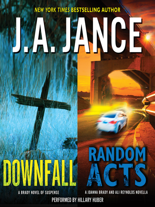 Title details for Downfall + Random Acts by J. A. Jance - Available